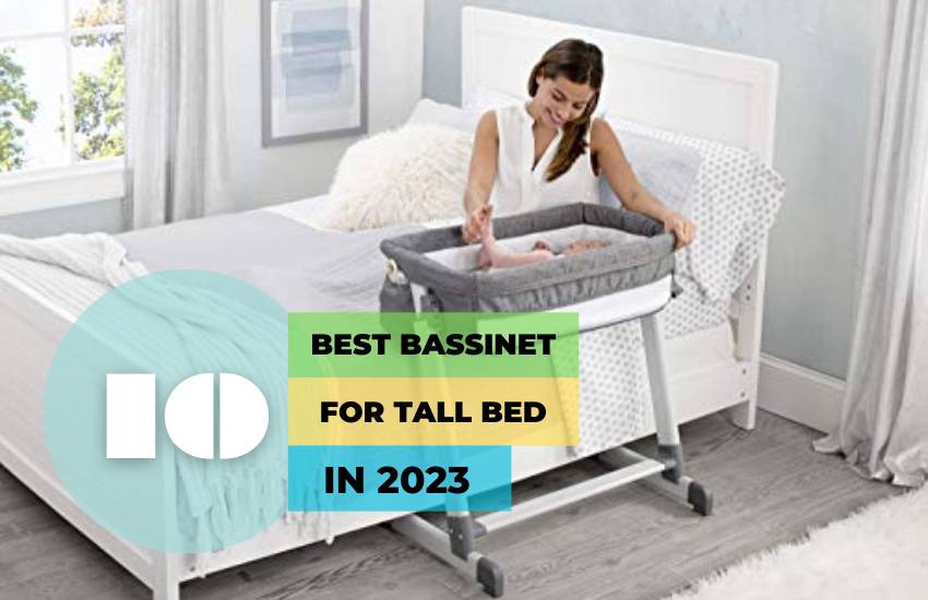 best bassinet for tall bed