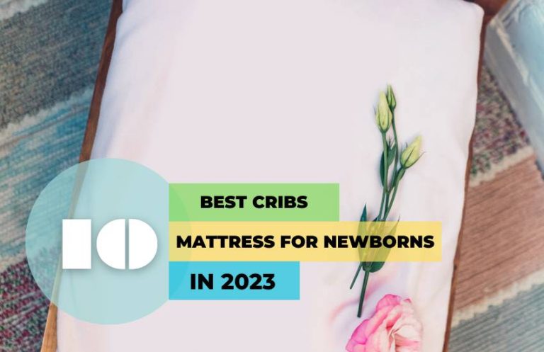 Best Crib Mattresses for Newborns Baby – TOP 10 Parent’s Choice 2023
