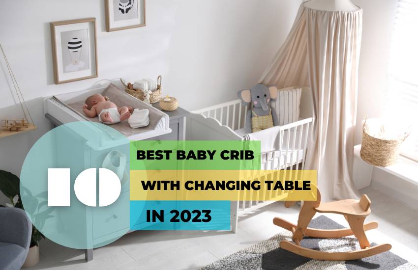 best crib with changing table