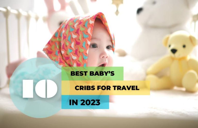 Best Travel Crib Reviews 2023: Expert Picks for Safe & Comfy Baby Sleep